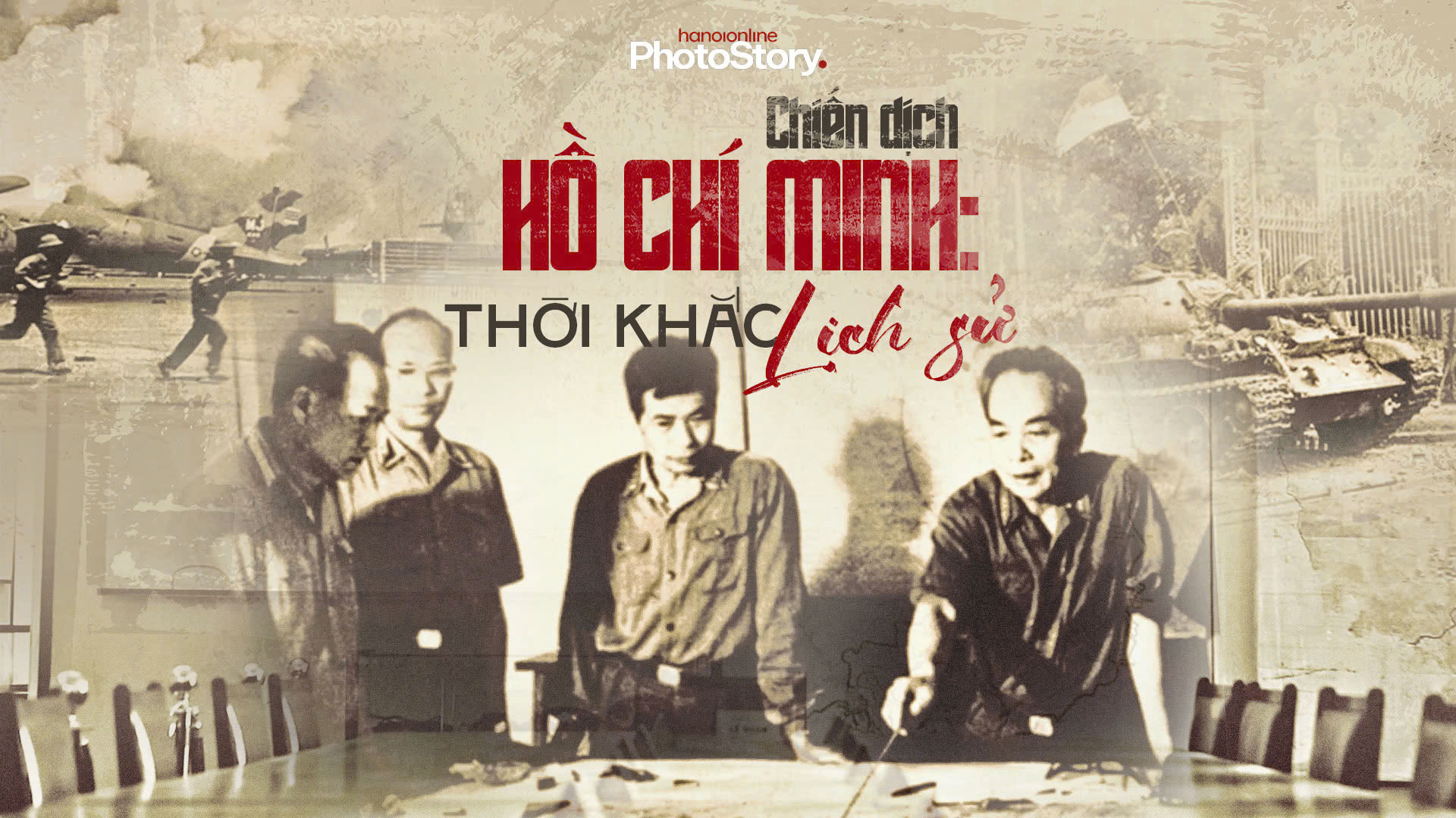 Chiến dịch Hồ Chí Minh và thời khắc lịch sử